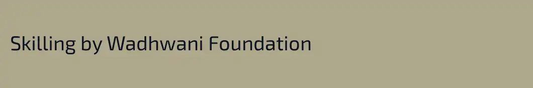 Skilling by Wadhwani Foundation